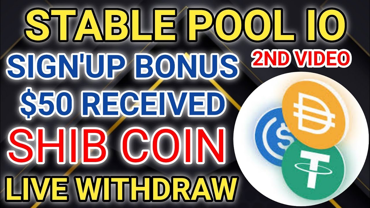 stable pool bonus | stable pool mining | Staking and Earn | Sign'up Bonus $50 received | Shib Coin