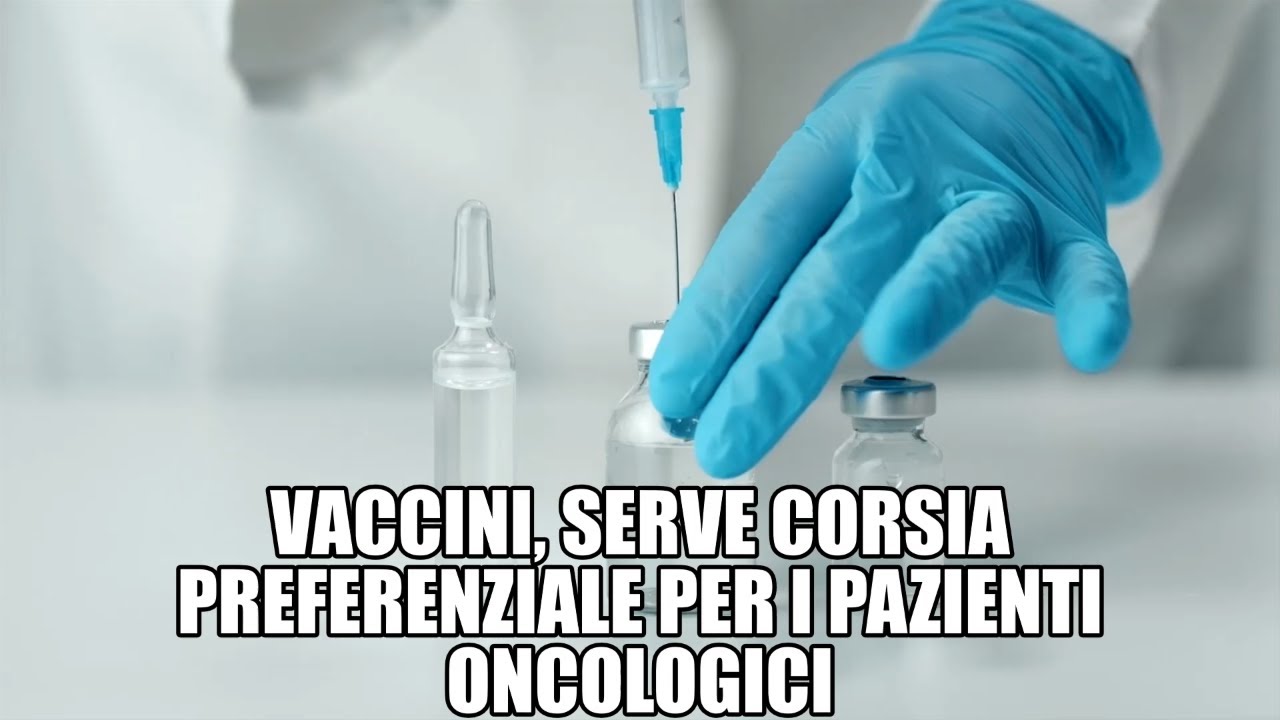 Vaccini, serve corsia per i pazienti oncologici