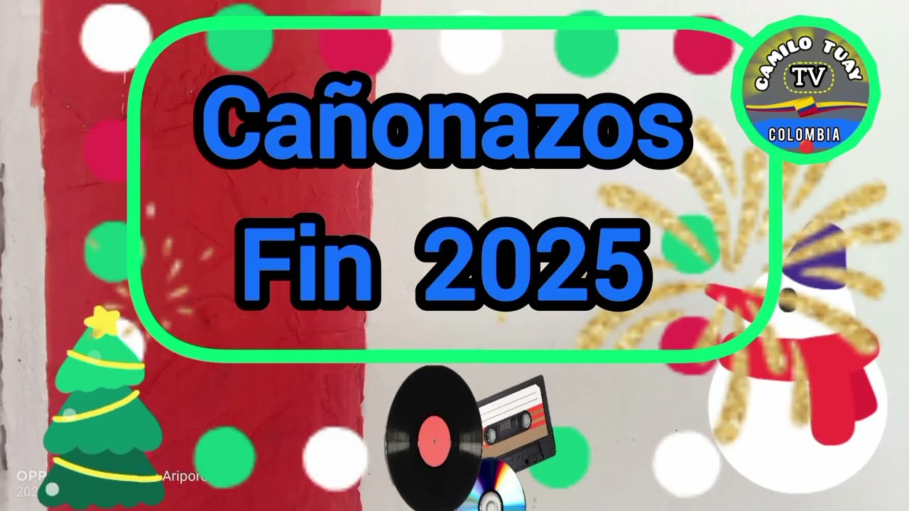 Cañonazos Fin 2025