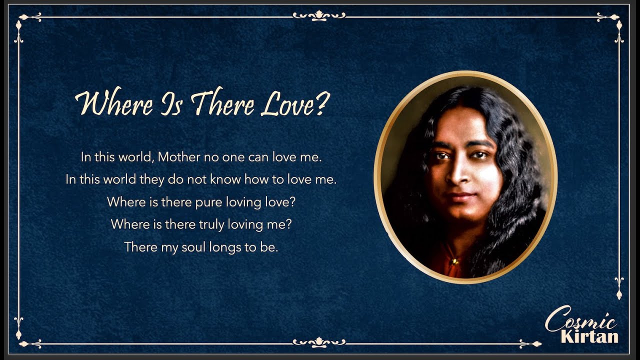 Cosmic Chant 56: Where Is There Love?