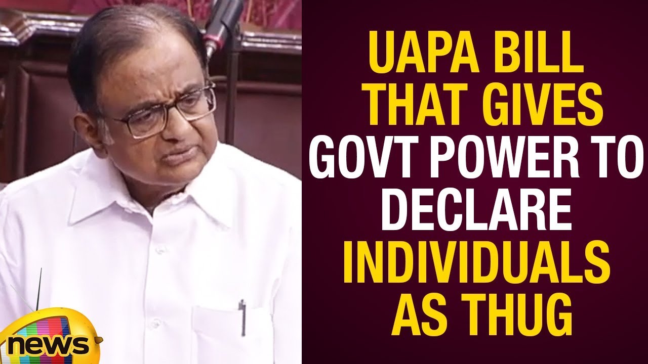 P Chidambaram Speech Over UAPA Bill That Gives Govt Power To Declare Individuals As Thug | MangoNews
