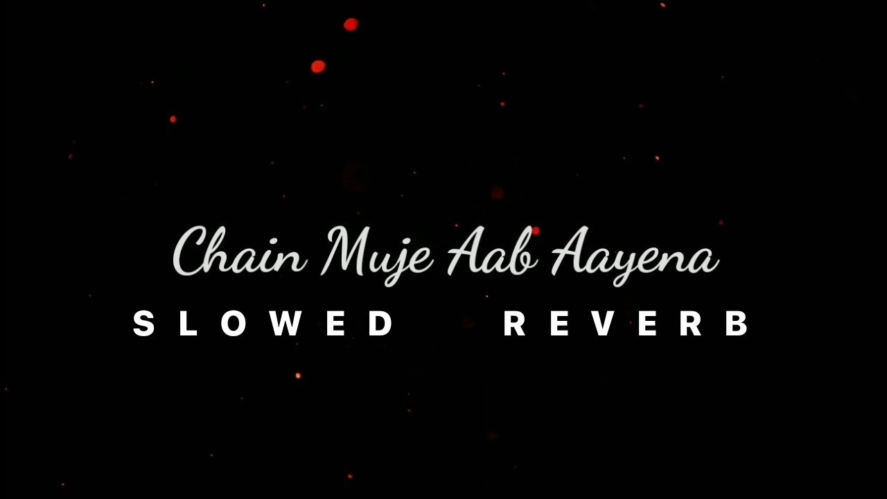 Chain Mujhe Ab Aaye na #lofi #lofichill #slowedreverb #love #song  🎧