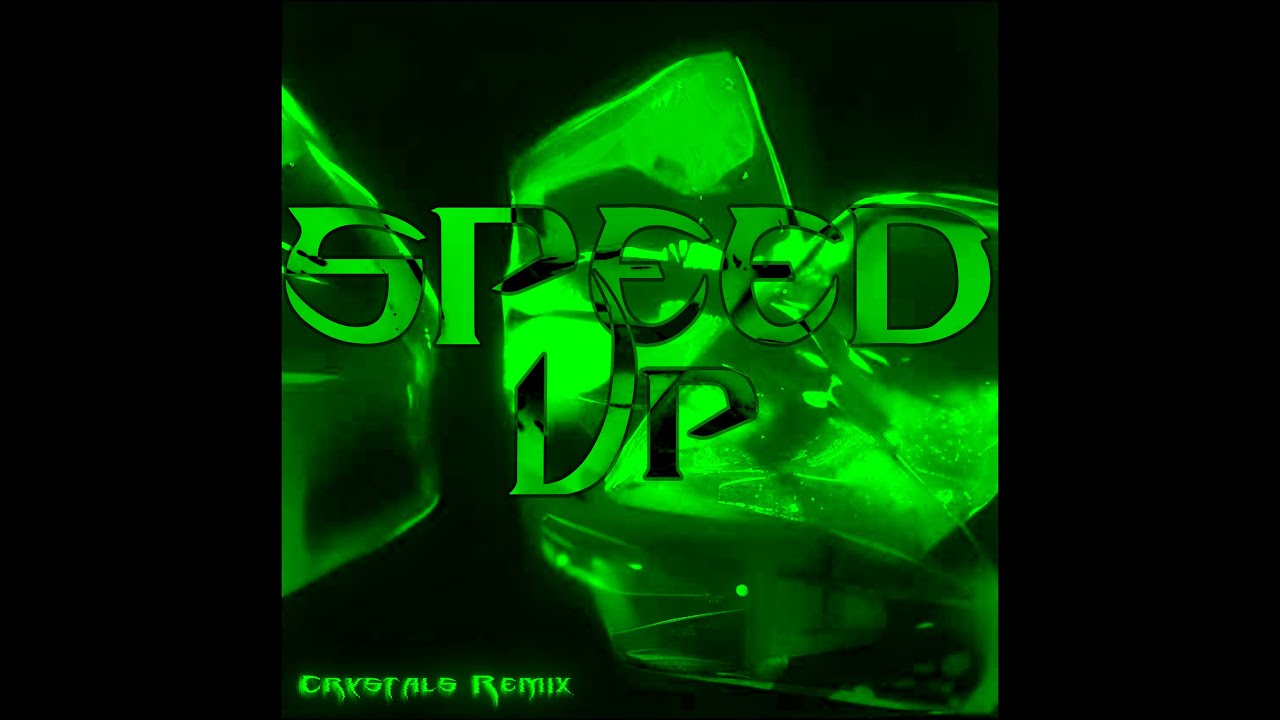 Crystals Remix (Speed Up)