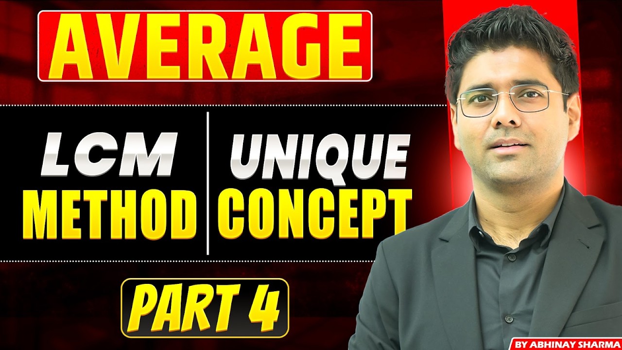 LCM Method of Average - A unique Concept by Abhinay Sharma | Average- Part 4