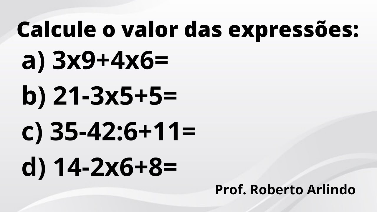 Calcule o valor das expressões | Questão de Matemática Básica