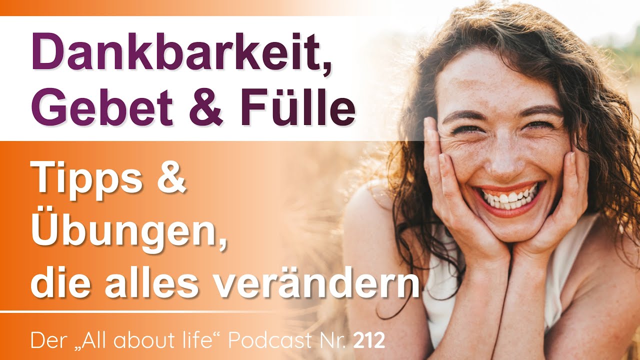 Dankbarkeit, Gebet und Fülle | Tipps und Übungen, die dein Leben bereichern | Podcast | # 212