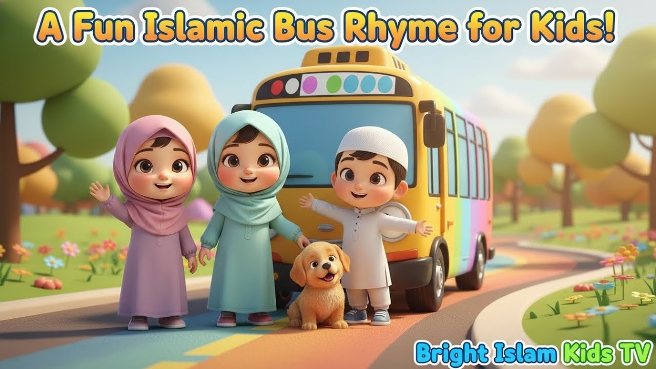 “Fun Islamic Bus Rhyme for Kids | Learn Manners, Duas & Arabic Words – Bright Islam Kids TV”