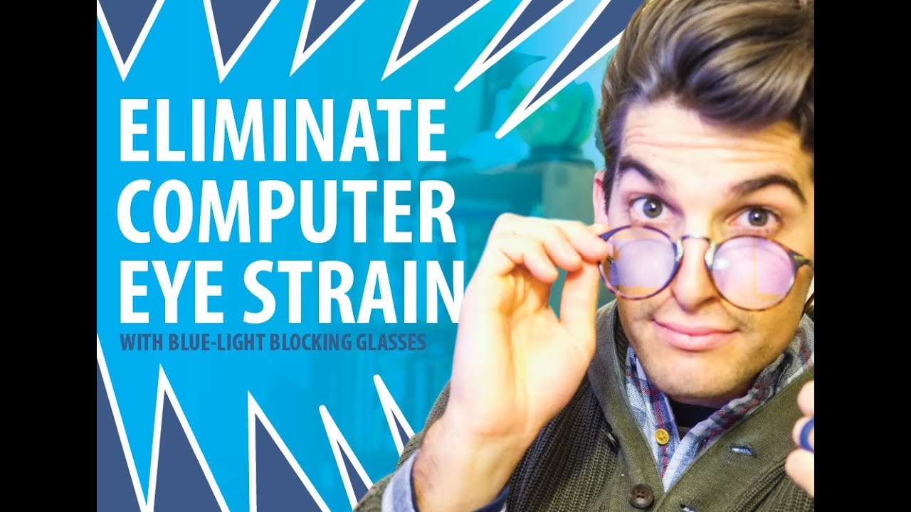 How to Get Rid of Computer Eye Strain with Blue Light Blocking Glasses