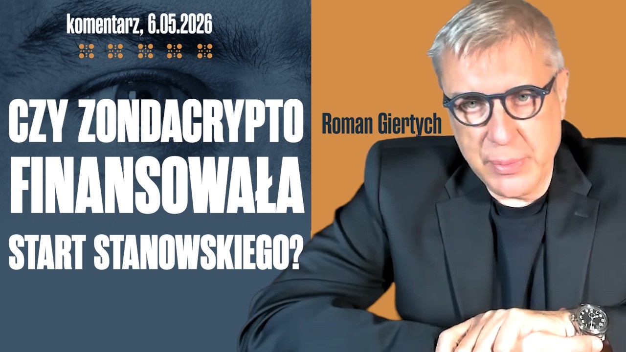 Czy Zondacrypto finansowała start Stanowskiego? | Roman Giertych komentarz 6.05.2026