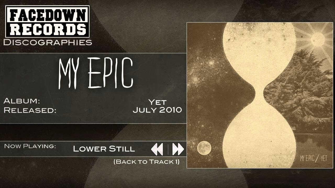 My Epic - Yet - Lower Still