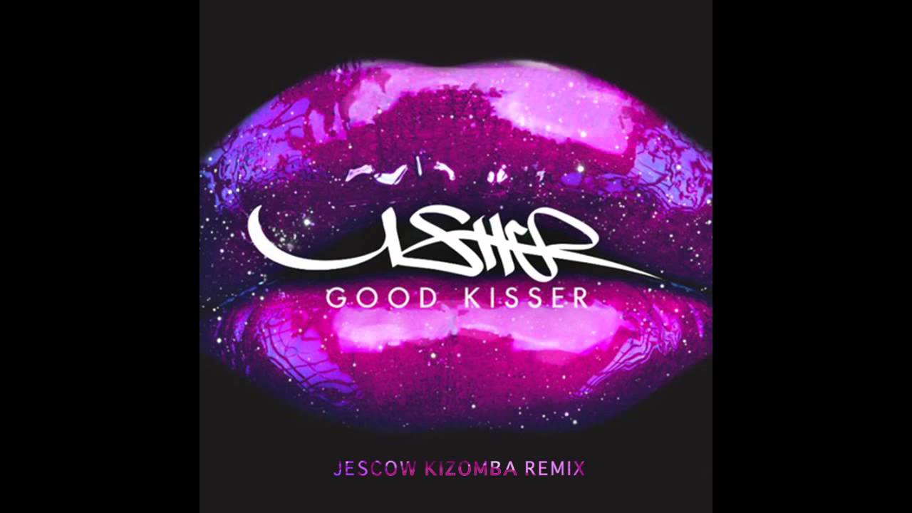 Usher - Good kisser Kizomba (Jescow Kizomba remix)