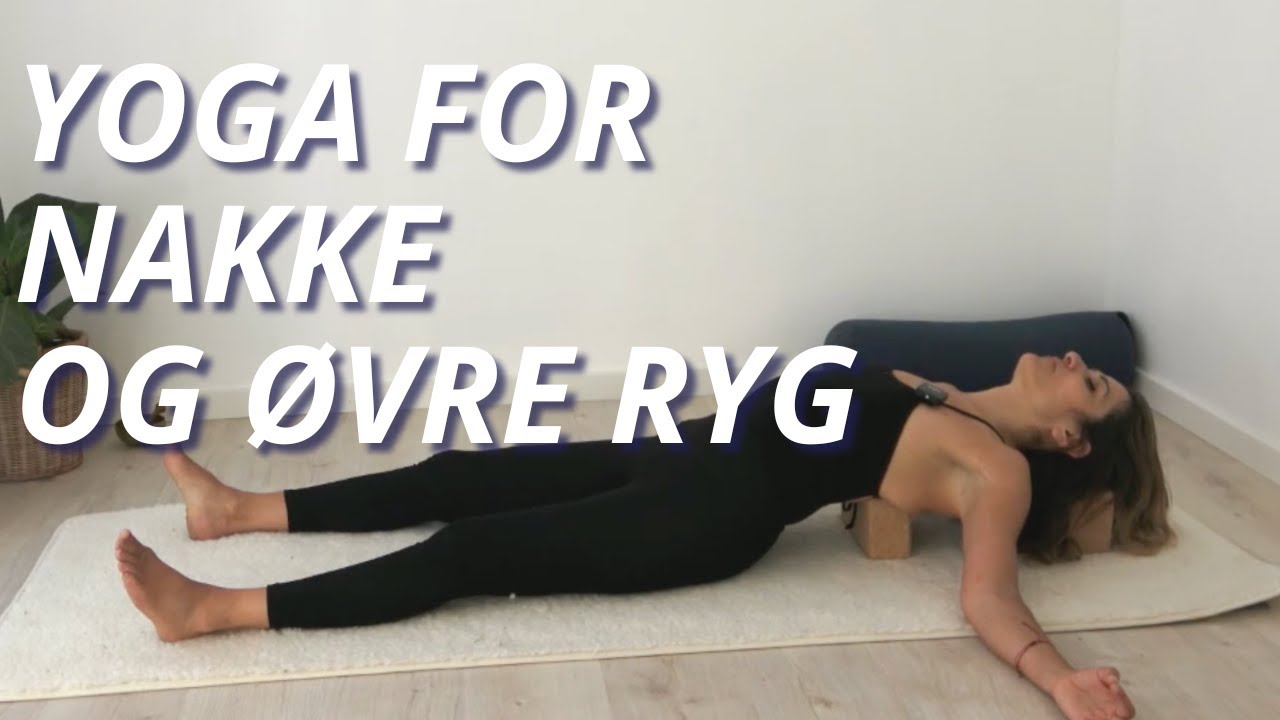 35 minutters Yoga for ryg og nakke mobilitet. Få en stærk og smidig ryg på kort tid.