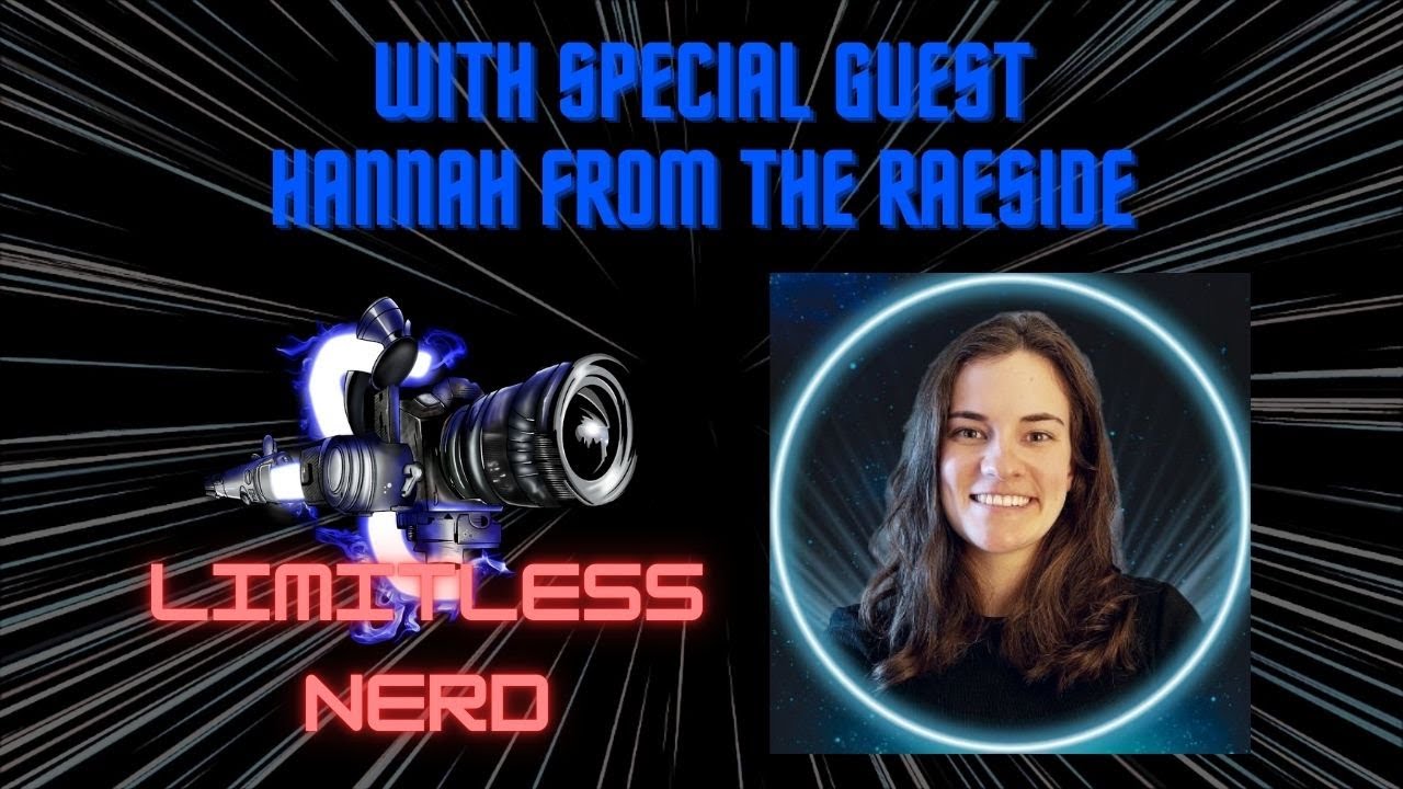 The Raeside (Hannah) Interview (Limitless Nerd Episode 7)