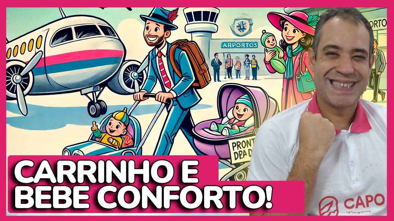 CARRINHO DE BEBÊ OU BEBÊ CONFORTO DE GRAÇA NO AVIÃO? REGRAS 2025