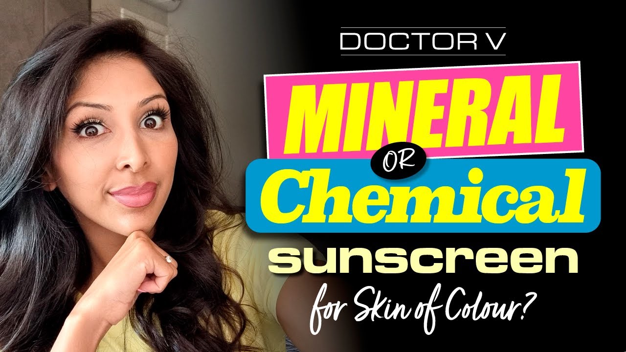 Doctor V -  Mineral Vs Chemical Sunscreen For Skin Of Colour | Brown Or Black Skin