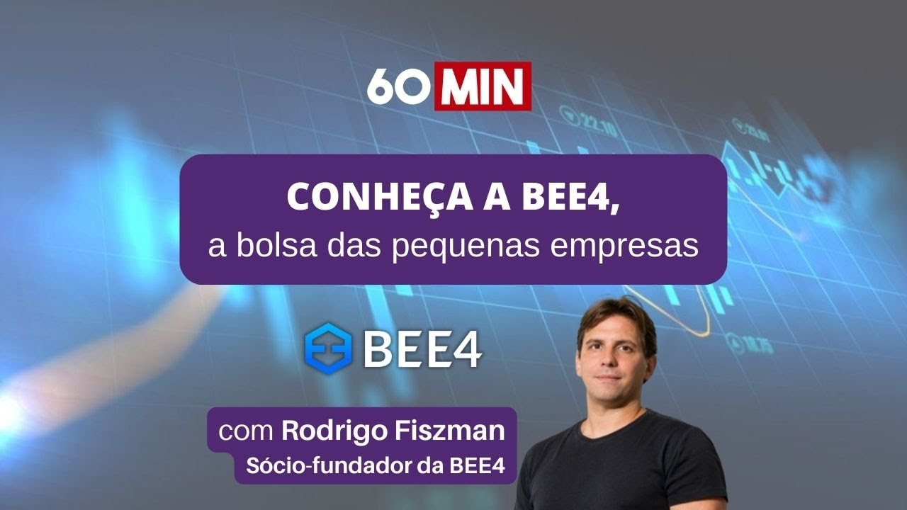 Saiba como a BEE4 est&aacute; levando as PMEs para a Bolsa, com Rodrigo Fiszman (S&oacute;cio da BEE4)