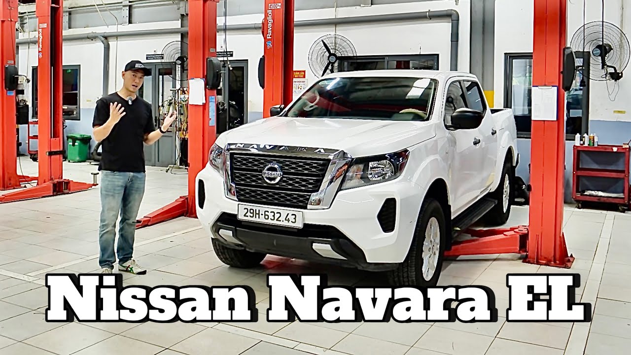 Nissan Navara EL sau hơn 2 vạn - Có đáng lựa chọn?