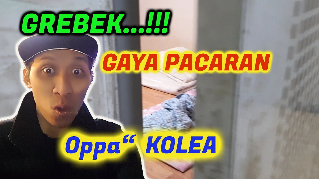 GREBEK  GAYA PACARAN tki KOREA