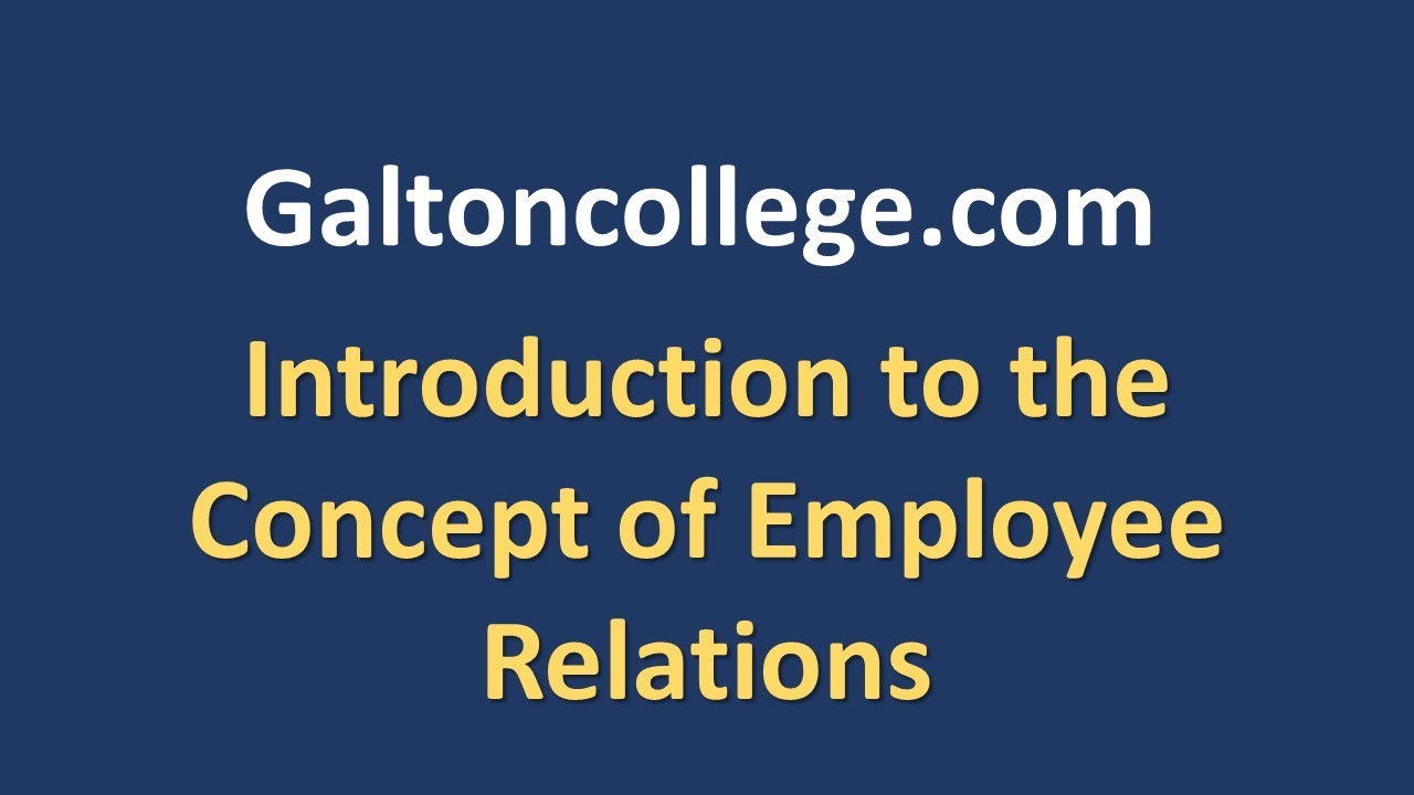 Introduction to the Concept of Employee Relations