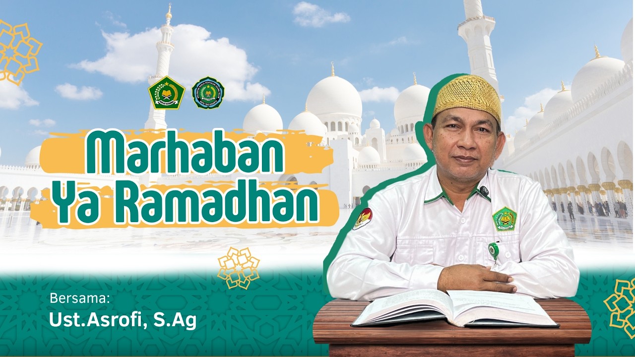 Mutiara Ramadhan Episode 1: Marhaban Ya Ramadhan - Asrofi, S.Ag.