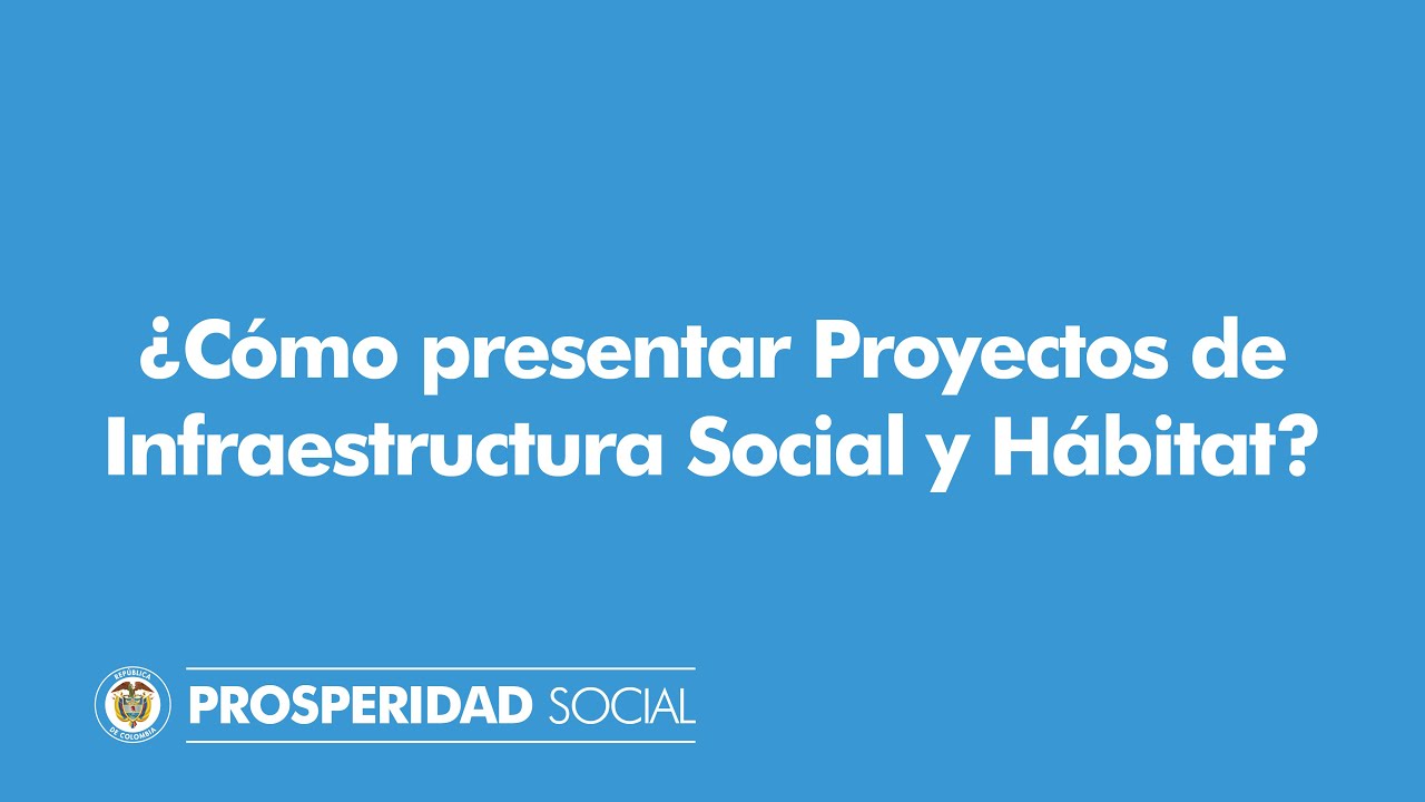 &iquest;C&oacute;mo presentar proyectos de Infraestructura a Prosperidad Social?