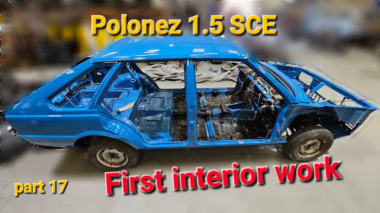 FSO Cars Polonez 1.5 SCE restoration part 17, pierwsze prace przy montażu wnętrza ✔️