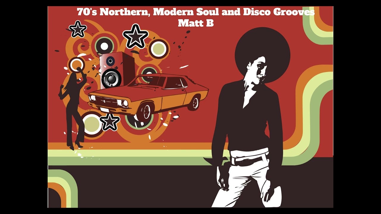 70's Northern, Modern Soul and Disco Grooves - Matt B Mix