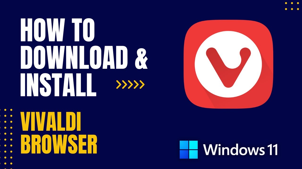 How to Download and Install Vivaldi Browser for Windows