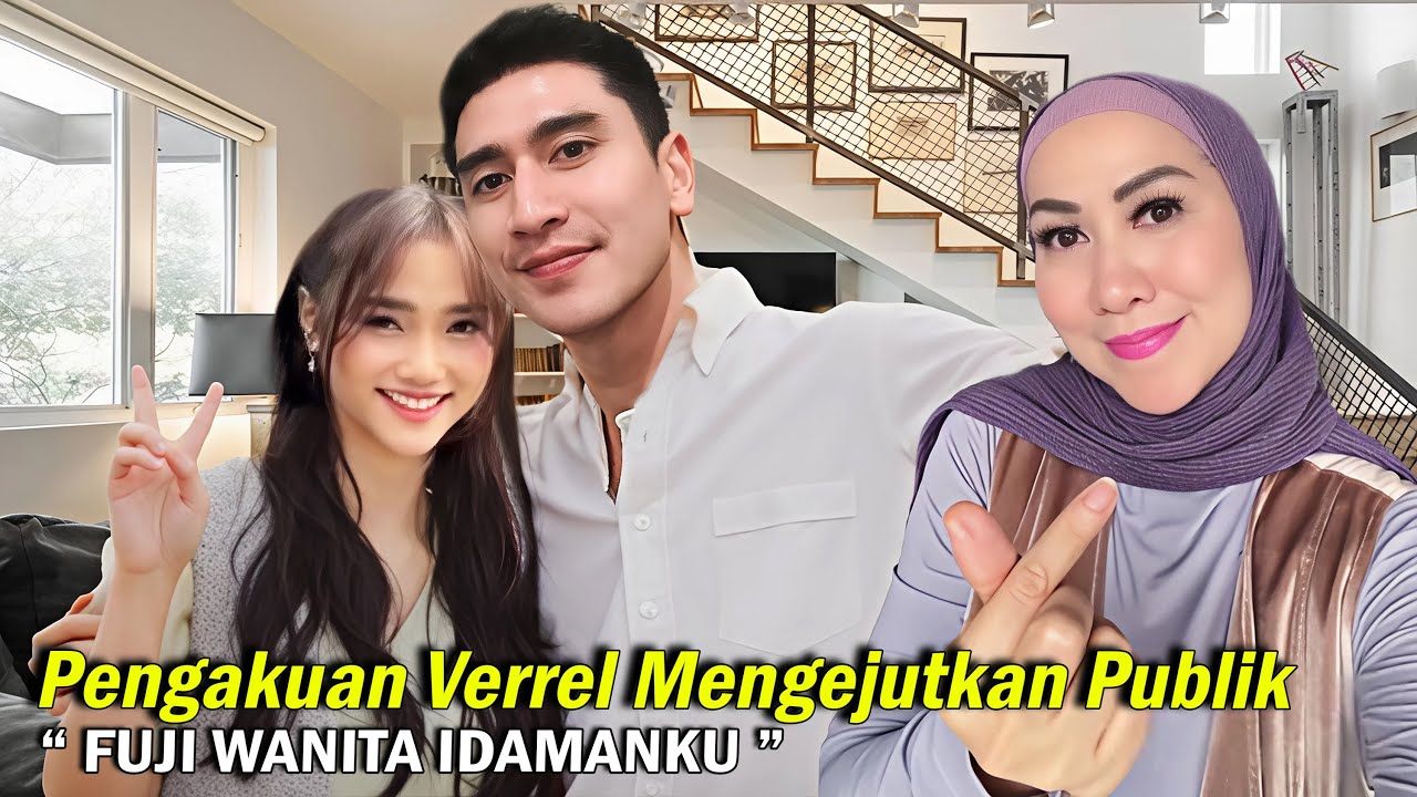 Mantap, Verrel tak Malu Lagi Akui Fuji Calon Istri Idaman Untuknya, Venna Haji Faisal Ikut Bahagia