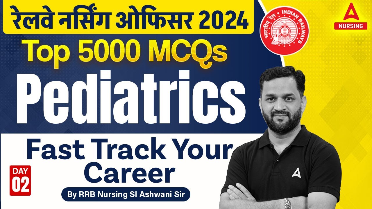 Railway Nursing Officer 2024 | RRB Nursing Pediatrics MCQ | by SI  Ashwani Sir