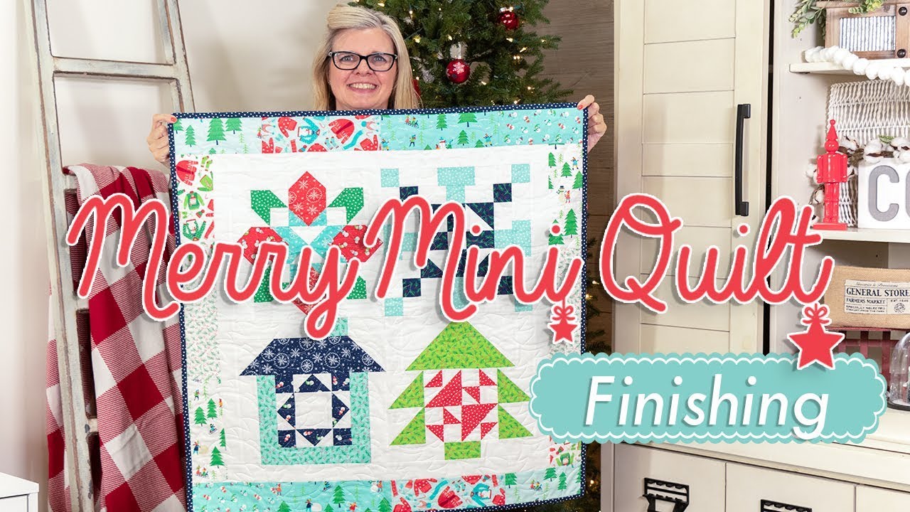 Christmas in July Sew Along - Merry Mini Week Five- Finishing - Fat Quarter Shop