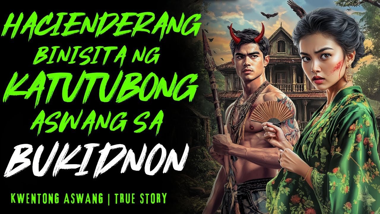 HACIENDERANG BINISITA NG KATUTUBONG ASWANG SA BUKIDNON I Kwentong Aswang I True Story