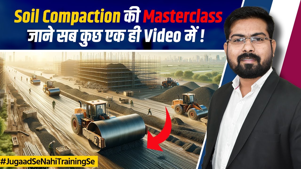 Step-By-Step Complete Information About Compaction of Soil | Key Application of Soil Compaction