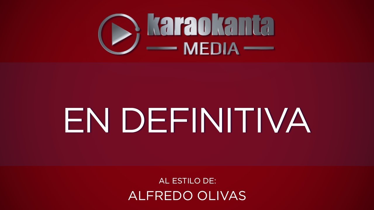 Karaokanta - Alfredo Olivas - En definitiva