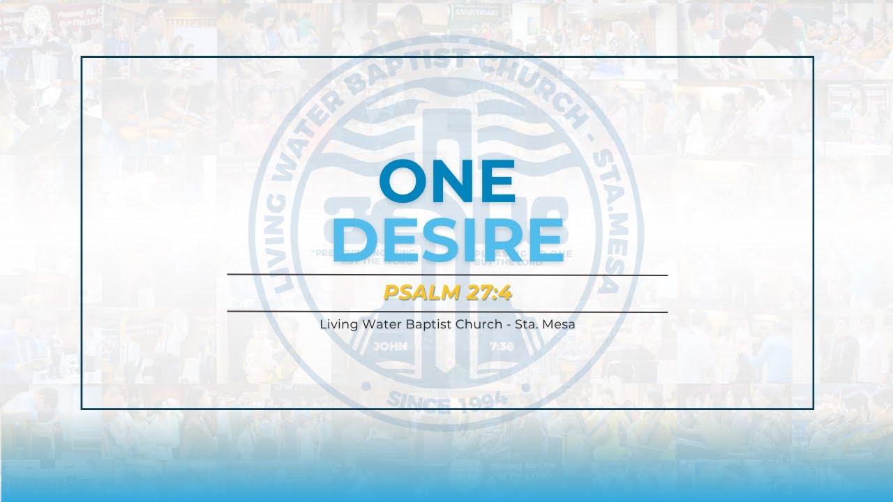 One Desire (LWBC Sunday Afternoon Service - January 11, 2026)