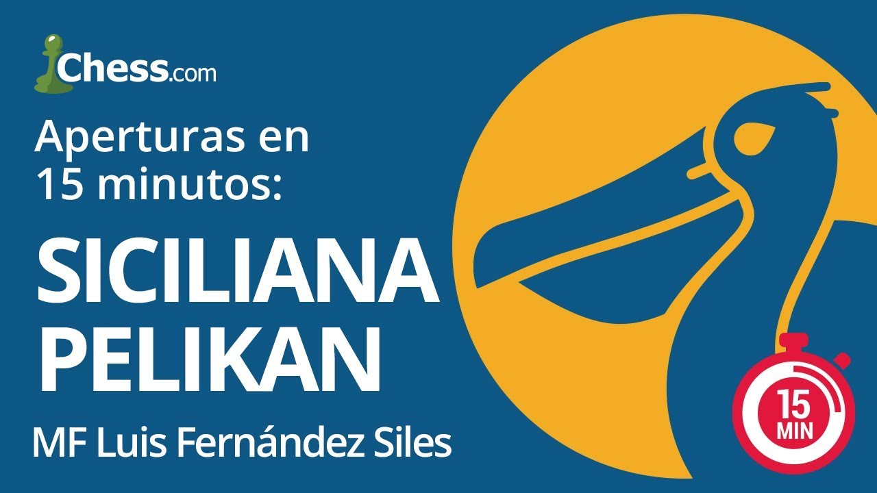 Aperturas de Ajedrez en 15 minutos: Defensa Siciliana Pelikan