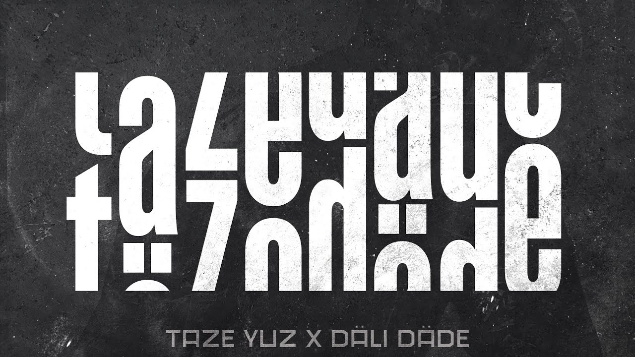 T&auml;ze Y&uuml;z ft. D&auml;li D&auml;de - #t&auml;zed&auml;de