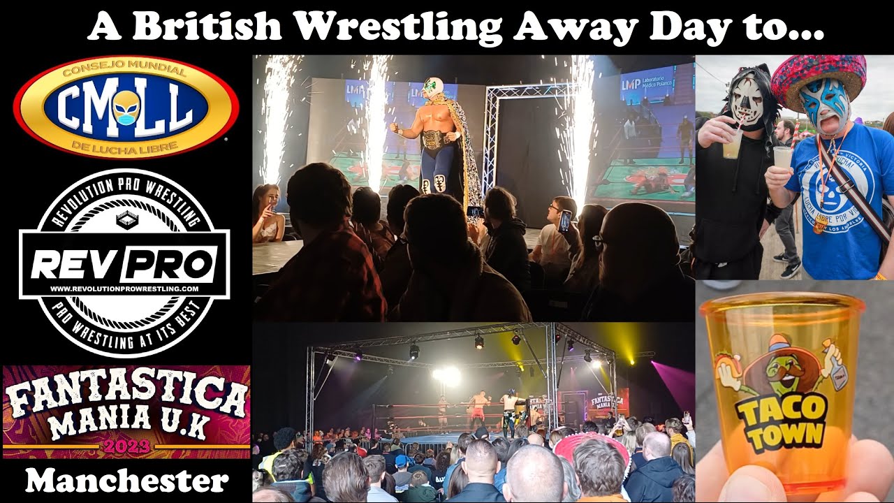 Fantastica Mania UK | CMLL Lucha in Manchester with RevPro Wrestling | A British Wrestling Away Day