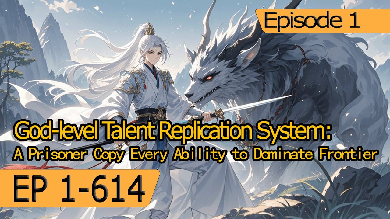 God-level Talent Replication System:A Prisoner Copy Every Ability to Dominate Frontier【1 of 2】