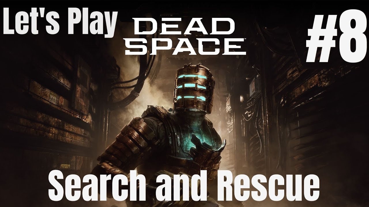 Search and Rescue › Dead Space: Remastered - Let's Play