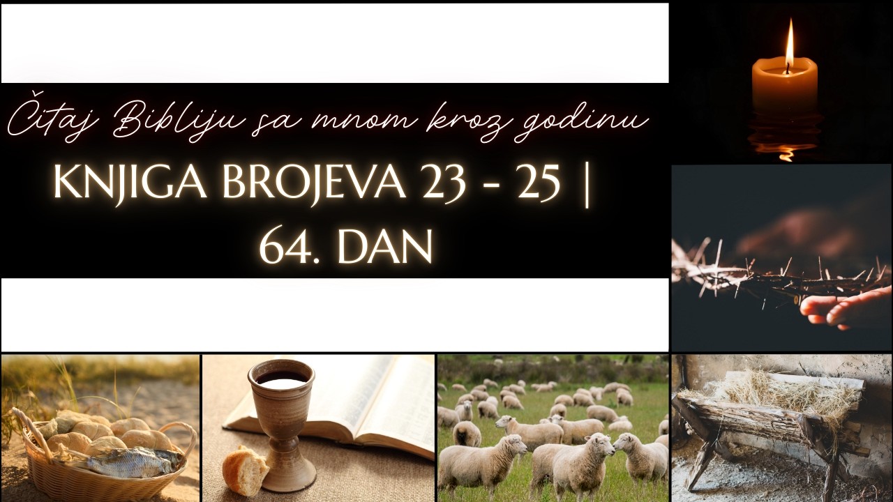 Knjiga Brojeva 23 - 25 | 64. Dan | Čitaj Bibliju sa mnom kroz godinu | Istina, s ljubavlju