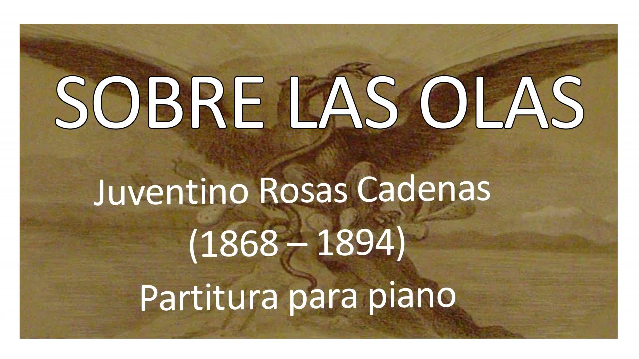 VALS SOBRE LAS OLAS - Juventino Rosas Cadenas (1868-1894) - Partitura para piano