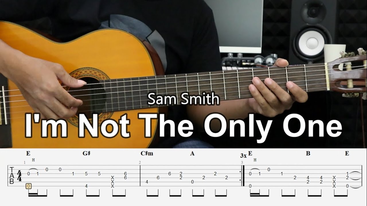 I'm Not The Only One – Sam Smith - Fingerstyle Guitar Tutorial + TAB & Lyrics