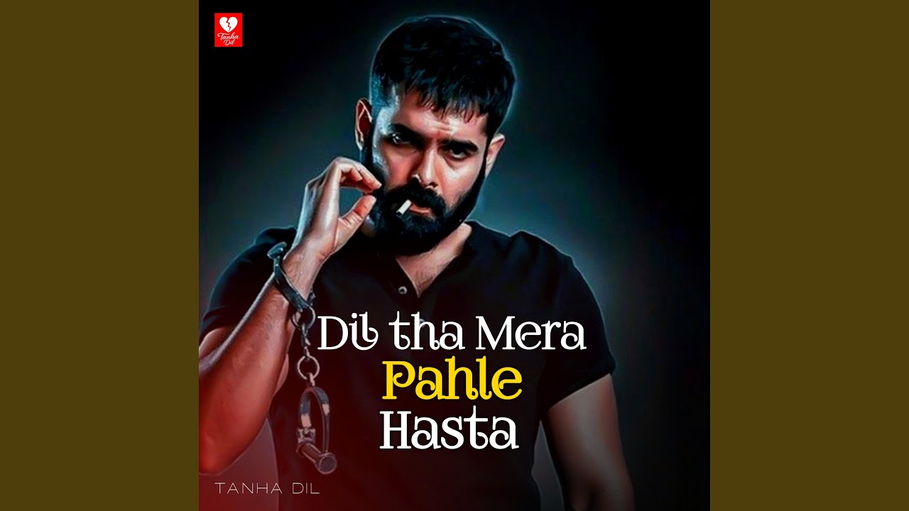 Dil Tha Mera Pahle Hasta