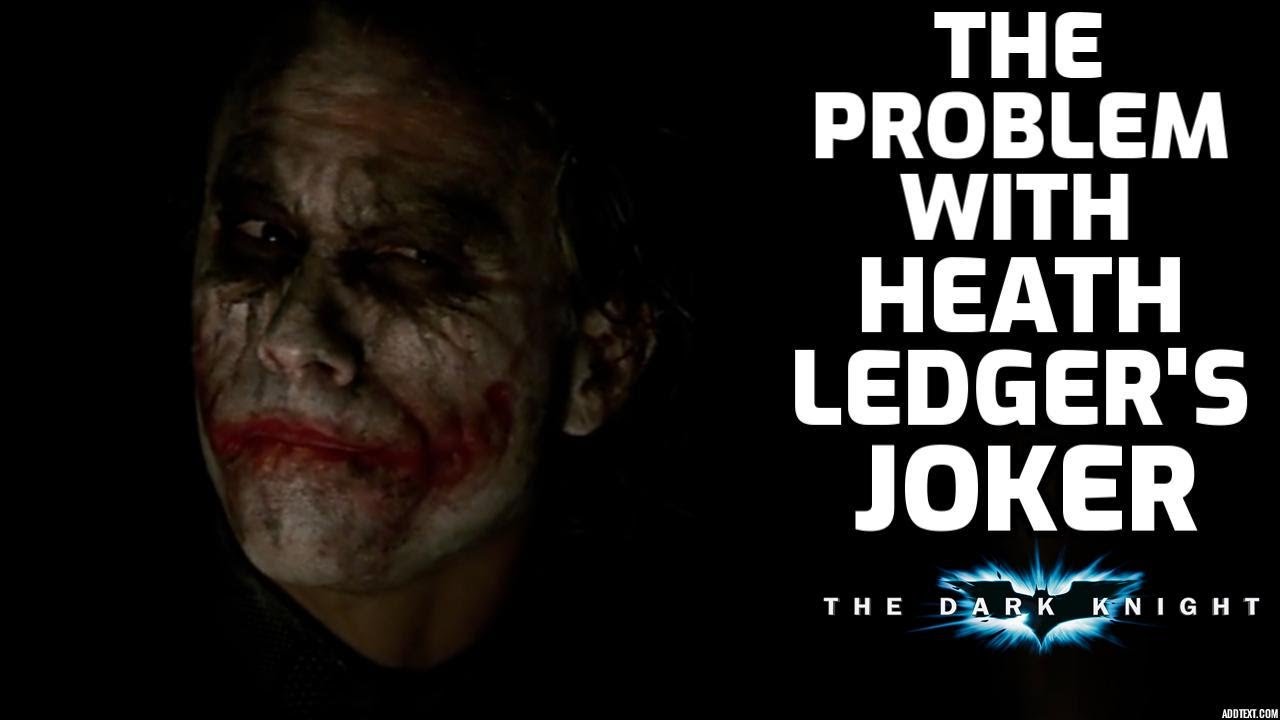 THE PROBLEM WITH HEATH LEDGER'S JOKER
