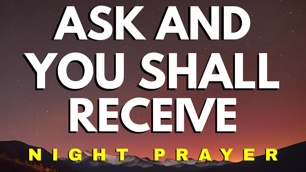 Night Prayer to Receive God’s Promises, Strength & Divine Favor