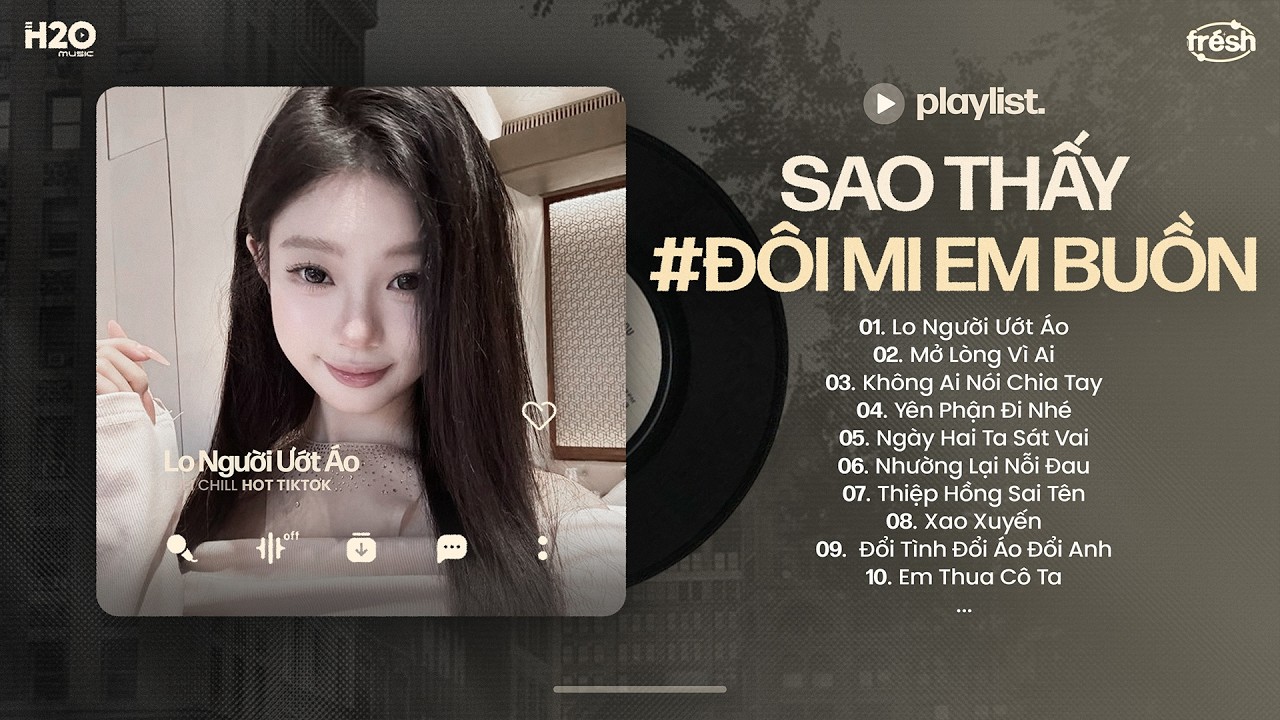 Sao Thấy Đôi Mi Em Buồn Lofi - Lo Người Ướt Áo Lofi Chill Hot Tiktok - Nhạc Chill TikTok 2026 #6