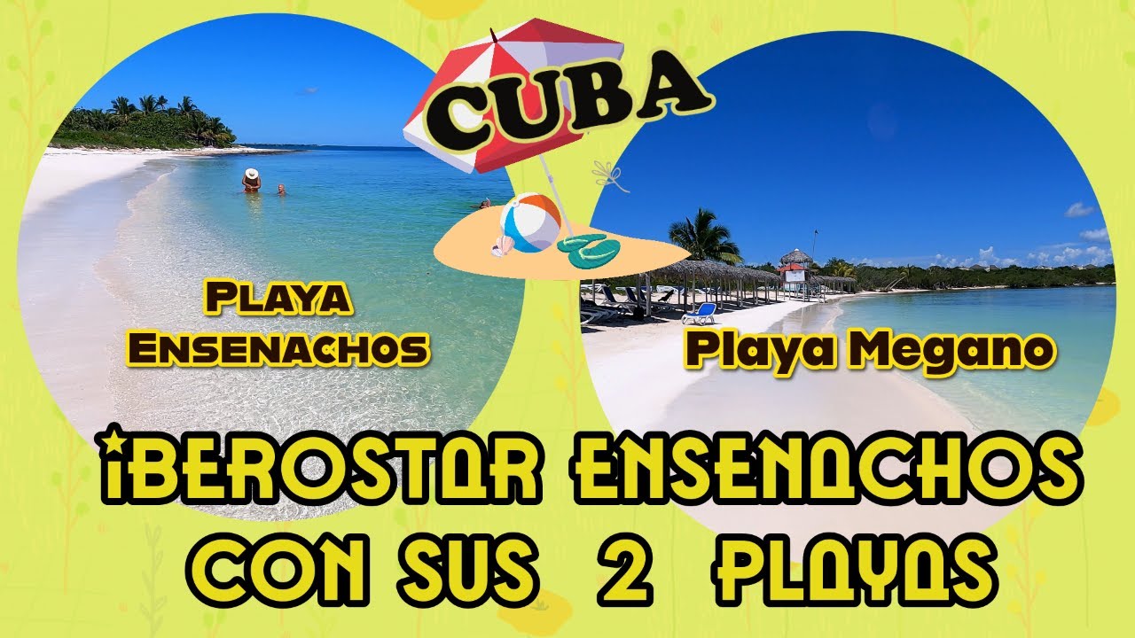 Conocé las 2 playas increíbles !!! que tiene el IBEROSTAR  ENSENACHOS , en Cayo Santa Maria - CUBA