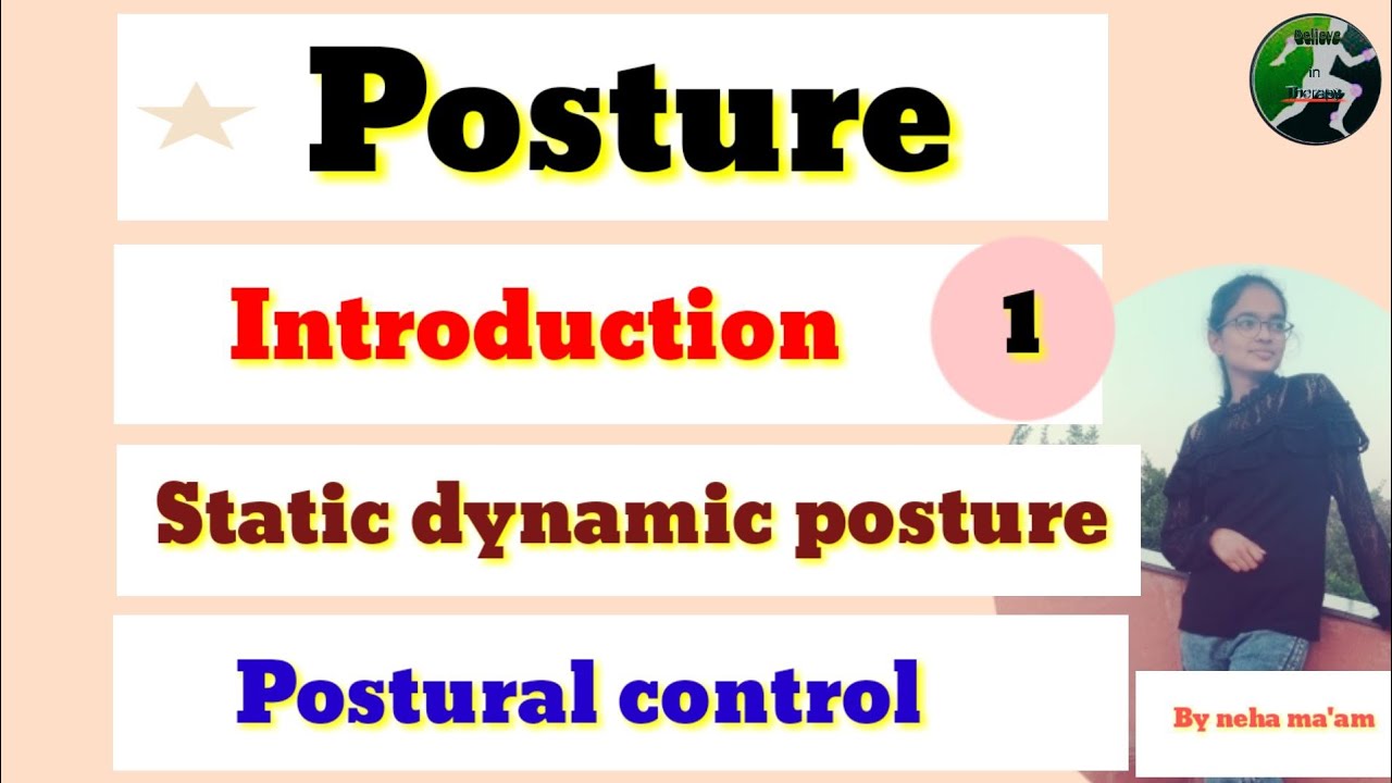 Posture || introduction || postural control || static and dynamic posture || exercise therapy part-1