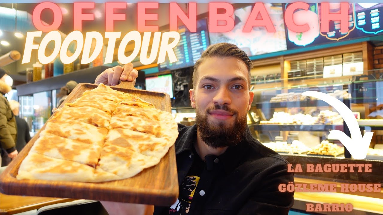 OFFENBACH FOOD TOUR | Gözleme, La Baguette & Barrio | Tolunay
